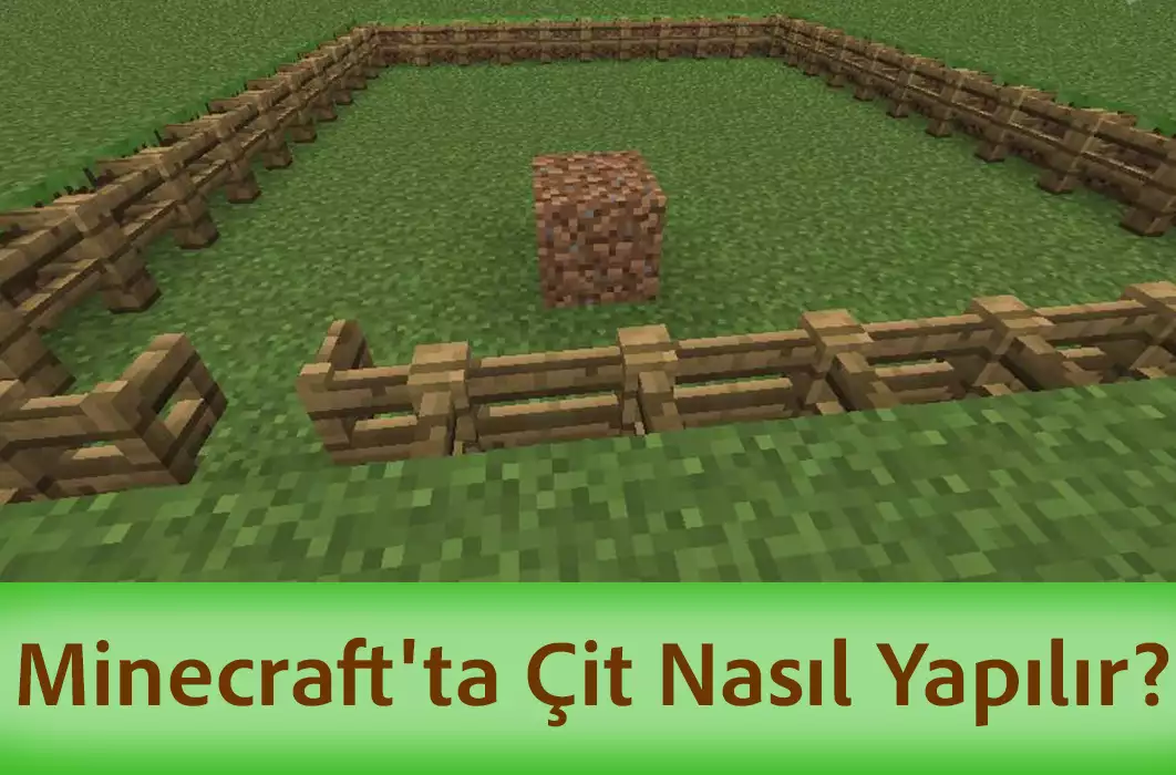 Minecraft'ta Çit Nasıl Yapılır